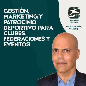 CURSO 15 - GESTIÓN, MARKETING Y PATROCINIO DEPORTIVO PARA CLUBES, FEDERACIONES Y EVENTOS