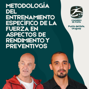 CURSO 2-METODOLOGÍA DEL ENTRENAMIENTO ESPECÍFICO DE LA FUERZA EN ASPECTOS DE RENDIMIENTO Y PREVENTIVOS
