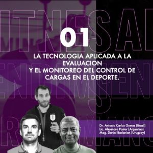 Curso 1 - LA TECNOLOGIA APLICADA A LA EVALUACION Y EL MONITOREO DEL CONTROL DE CARGAS EN EL DEPORTE.