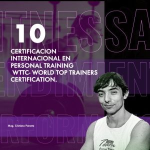 CURSO 10 -CERTIFICACION INTERNACIONAL EN PERSONAL TRAINING WTTC- WORLD TOP TRAINERS CERTIFICATION