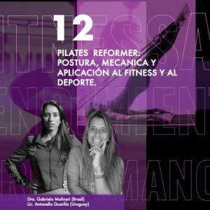 CURSO 12- PILATES REFORMER: POSTURA, MECANICA Y APLICACIÓN AL FITNESS Y AL DEPORTE.