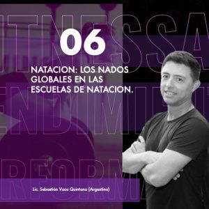 CURSO 6- NATACION: LOS NADOS GLOBALES EN LAS ESCUELAS DE NATACIÓN.